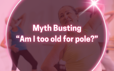 Myth busting: “Am I too old for pole?”